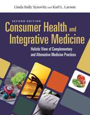 Consumer Health & Integrative Medicine: A Holistic View of Complementary and Alternative Medicine Practice