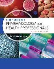 Study Guide for Pharmacology for Health Professionals