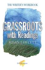 Grassroots with Readings: The Writer's Workbook