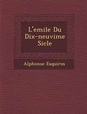 L'Emile Du Dix-Neuvi Me Si Cle