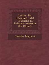 Lettre � Ms. Charmot 1700 Touchant La Religion Ancienne Des Chinois