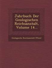 Jahrbuch Der Geologischen Reichsanstalt, Volume 14...