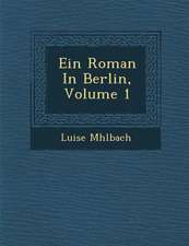 Ein Roman in Berlin, Volume 1