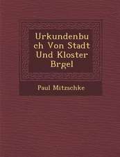 Urkundenbuch Von Stadt Und Kloster B Rgel