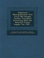 Allgemeine Naturgeschichte: Eine Freye Mit Einigen Zus Tzen Vermehrte Bersetzung Nach Der Neuesten Franz S. Au Gabe Von 1769 ...