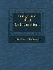 Bulgarien Und Ostrumelien...