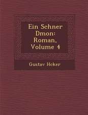 Ein Sch Ner D Mon: Roman, Volume 4