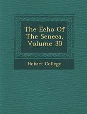 The Echo of the Seneca, Volume 30