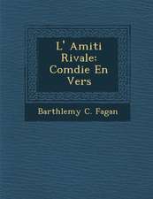 L' Amiti Rivale: Com Die En Vers