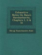 Exhaustive Notes on Bana's Harshacharita, Chapters I, II & III