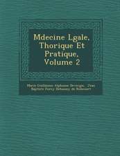 M Decine L Gale, Th Orique Et Pratique, Volume 2