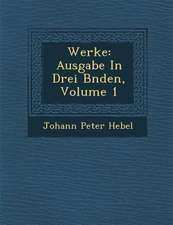 Werke: Ausgabe in Drei B Nden, Volume 1