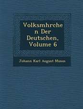 Volksm Hrchen Der Deutschen, Volume 6