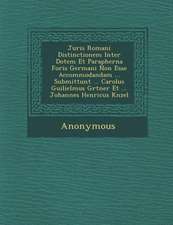 Juris Romani Distinctionem Inter Dotem Et Parapherna Foris Germani Non Esse Accommodandam ... Submittunt ... Carolus Guilielmus G Rtner Et ... Johanne