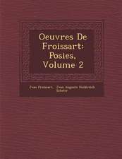 Oeuvres de Froissart: Po Sies, Volume 2