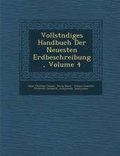 Vollst�ndiges Handbuch Der Neuesten Erdbeschreibung, Volume 4