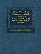 Neue Welt- Und Menschengeschichte: Aus Dem Franz Sischen. Alte Geschichte. Bd. 9, Volume 1