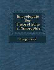 Encyclop Die Der Theoretischen Philosophie