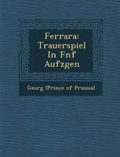 Ferrara: Trauerspiel in F Nf Aufz Gen