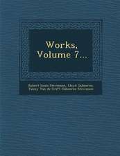 Works, Volume 7...