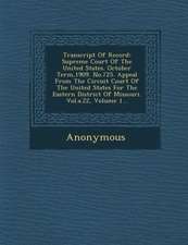 Transcript of Record: Supreme Court of the United States. October Term,1909. No.725. Appeal from the Circuit Court of the United States for