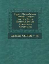 Viajes Atmosf Ricos Tratado Te Rico-PR Ctico de La Direcci N de Las Armazones Aerost Ticas