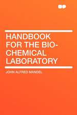 Handbook for the Bio-chemical Laboratory