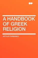 A Handbook of Greek Religion