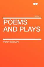 Poems and Plays Volume 1