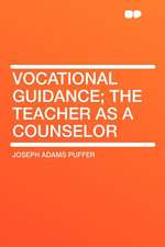 Vocational Guidance; the Teacher as a Counselor