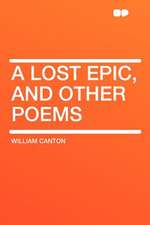 A Lost Epic, and Other Poems