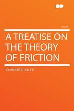 A Treatise on the Theory of Friction