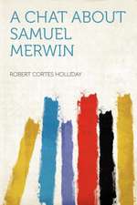 A Chat About Samuel Merwin