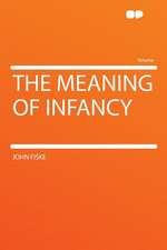 The Meaning of Infancy