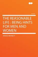 The Reasonable Life