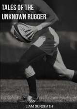 Tales of the Unknown Rugger