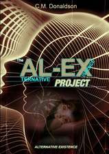 The Al-Ex Project (Alternative Existence) Testing the Limits of Dream Control