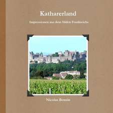 Katharerland - Impressionen Aus Dem Suden Frankreichs