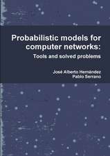 Probabilistic Models for Computer Networks: Tools and Solved Problems