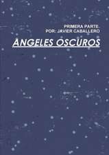 Angeles Oscuros Primera Parte