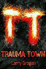 Trauma Town