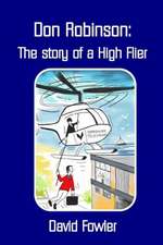 Don Robinson- The Story of a High Flier