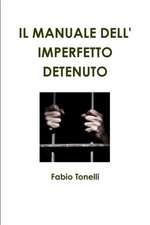 Il Manuale Dell' Imperfetto Detenuto