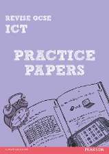 Dunn, L: Pearson Revise GCSE ICT Practice Papers - for 2025,