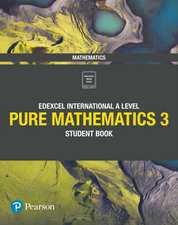 Pearson Edexcel International A Level Mathematics Pure Mathematics 3 Student Book