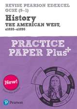 Revise Pearson Edexcel GCSE (9-1) History The American West, c1835-c1895 Practice Paper Plus