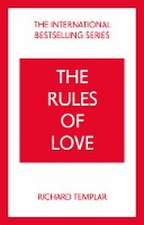 The Rules of Love: A Personal Code for Happier, More Fulfilling Relationships