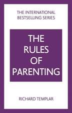 The Rules of Parenting: A Personal Code for Bringing Up Happy, Confident Children