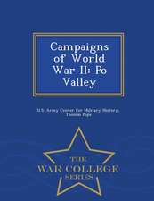 Campaigns of World War II: Po Valley - War College Series