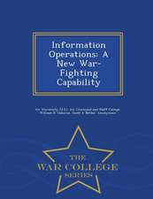 Information Operations: A New War-Fighting Capability - War College Series